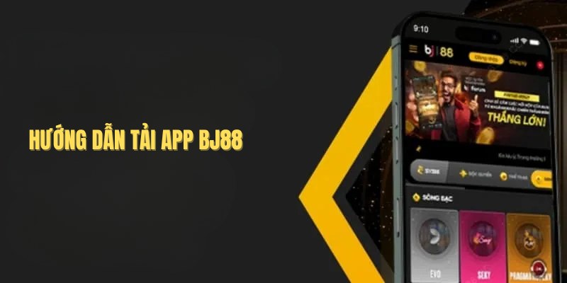 Tải App bj88 - Cài Đặt Ứng Dụng Trên Điện Thoại Nhanh 2026 3 Quy trình tải và cài đặt ứng dụng cá cược trên điện thoại